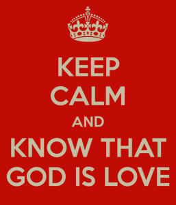 keep-calm-and-know-that-god-is-love